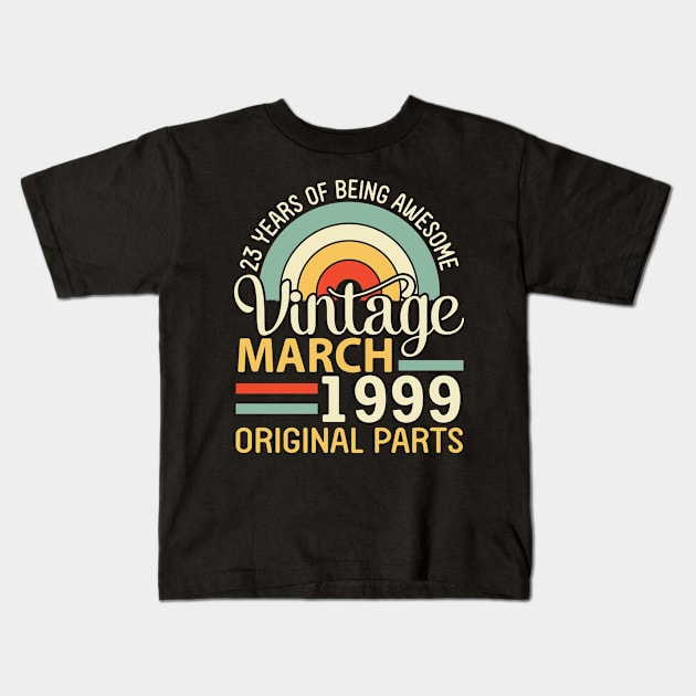 23 Years Being Awesome Vintage In March 1999 Original Parts Kids T-Shirt by DainaMotteut